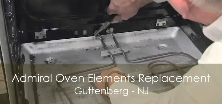Admiral Oven Elements Replacement Guttenberg - NJ