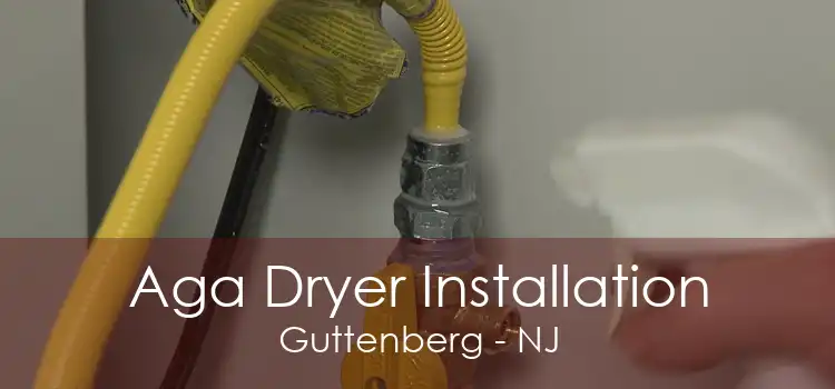 Aga Dryer Installation Guttenberg - NJ