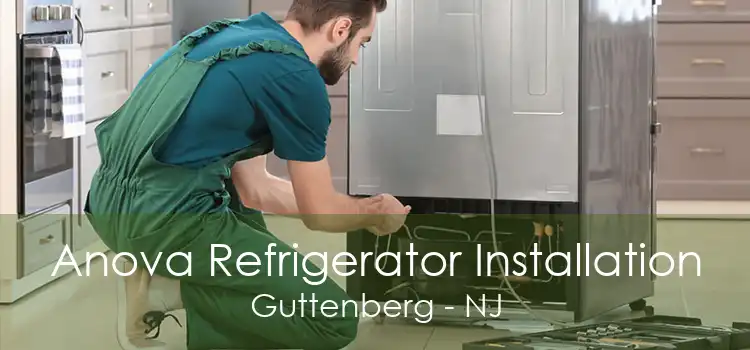 Anova Refrigerator Installation Guttenberg - NJ