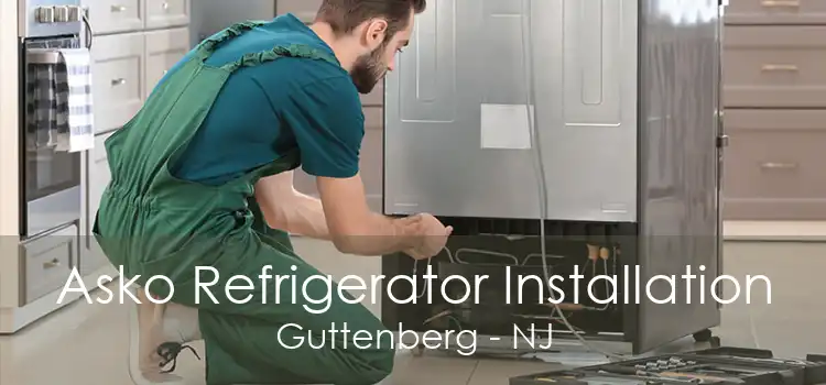 Asko Refrigerator Installation Guttenberg - NJ