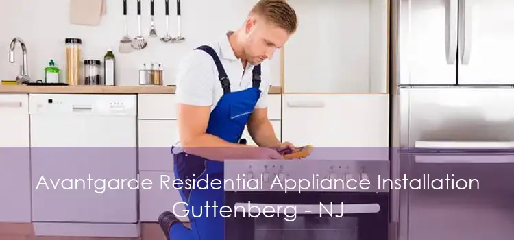 Avantgarde Residential Appliance Installation Guttenberg - NJ