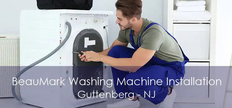 BeauMark Washing Machine Installation Guttenberg - NJ