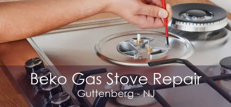 Beko Gas Stove Repair Guttenberg - NJ