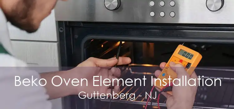 Beko Oven Element Installation Guttenberg - NJ