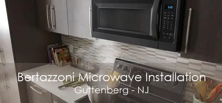 Bertazzoni Microwave Installation Guttenberg - NJ