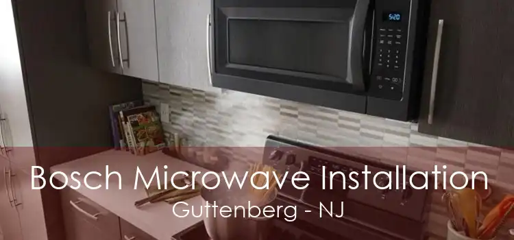 Bosch Microwave Installation Guttenberg - NJ