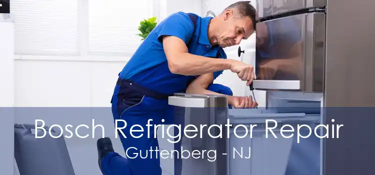Bosch Refrigerator Repair Guttenberg - NJ
