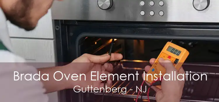 Brada Oven Element Installation Guttenberg - NJ