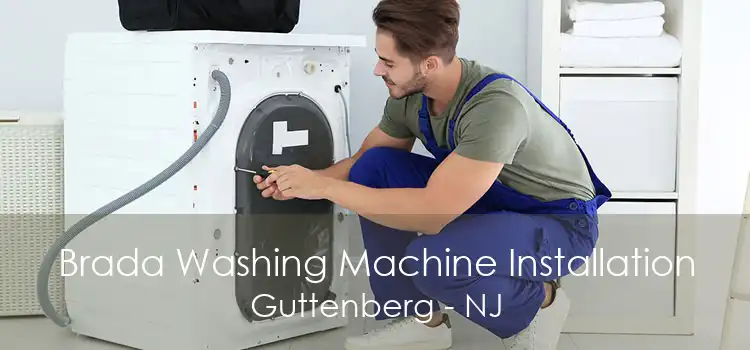 Brada Washing Machine Installation Guttenberg - NJ