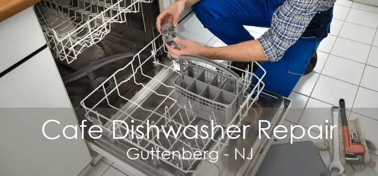 Cafe Dishwasher Repair Guttenberg - NJ