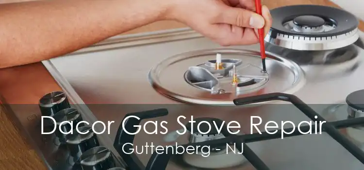Dacor Gas Stove Repair Guttenberg - NJ