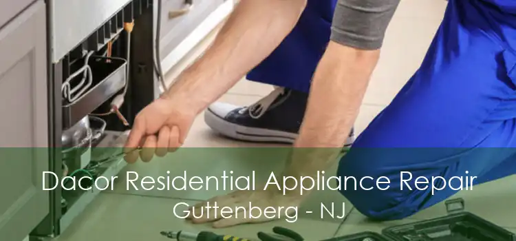 Dacor Residential Appliance Repair Guttenberg - NJ