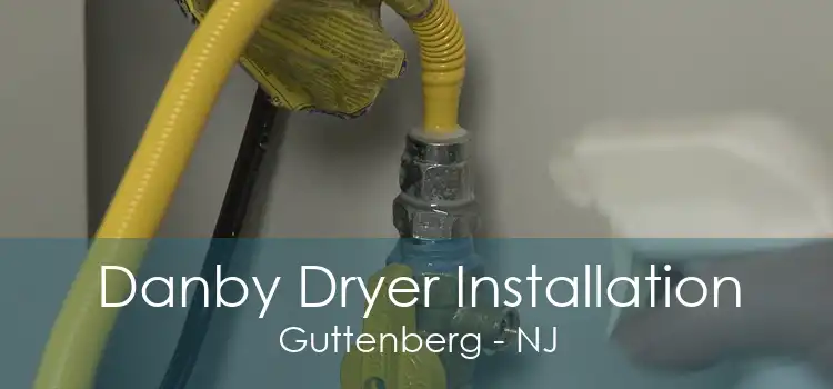 Danby Dryer Installation Guttenberg - NJ