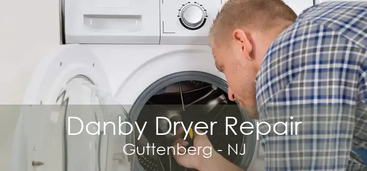 Danby Dryer Repair Guttenberg - NJ
