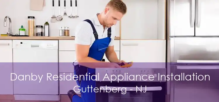 Danby Residential Appliance Installation Guttenberg - NJ