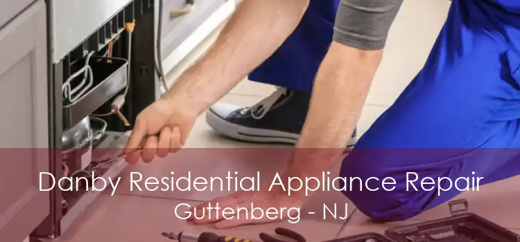 Danby Residential Appliance Repair Guttenberg - NJ