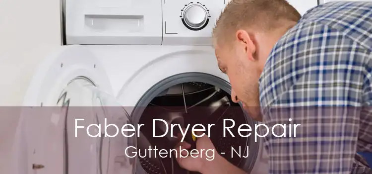 Faber Dryer Repair Guttenberg - NJ