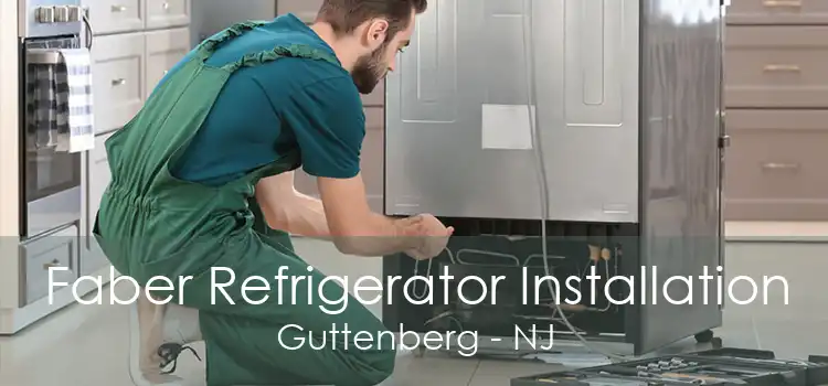 Faber Refrigerator Installation Guttenberg - NJ