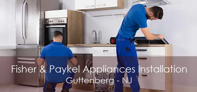 Fisher & Paykel Appliances Installation Guttenberg - NJ