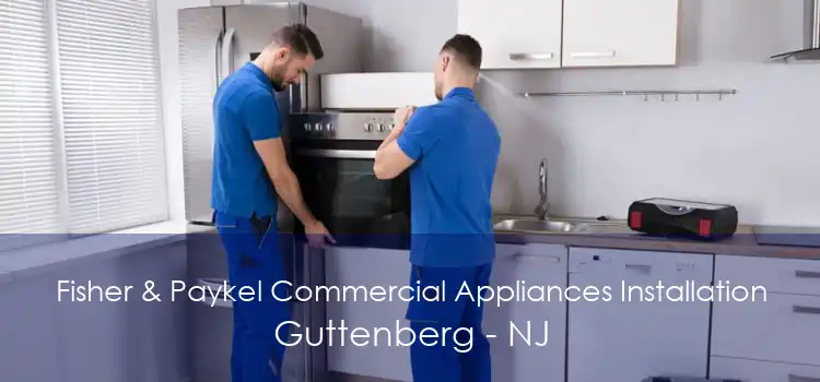 Fisher & Paykel Commercial Appliances Installation Guttenberg - NJ