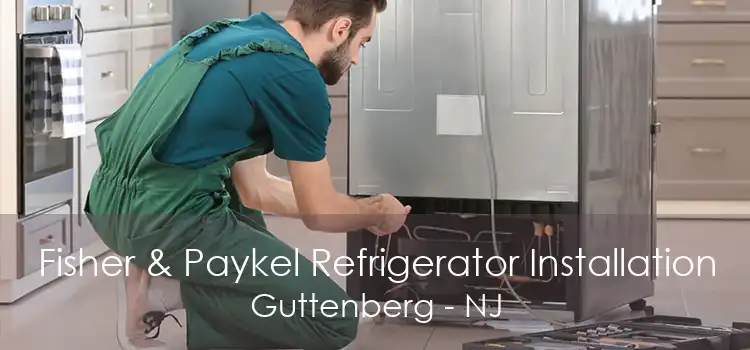 Fisher & Paykel Refrigerator Installation Guttenberg - NJ
