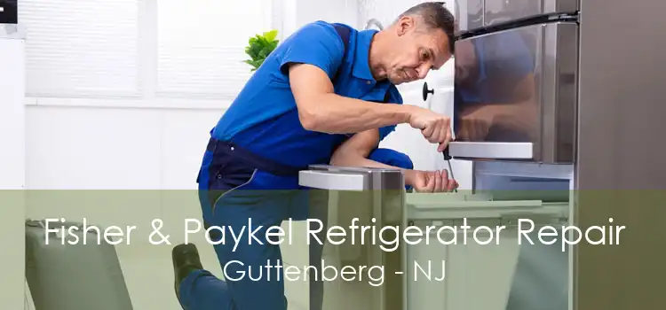 Fisher & Paykel Refrigerator Repair Guttenberg - NJ