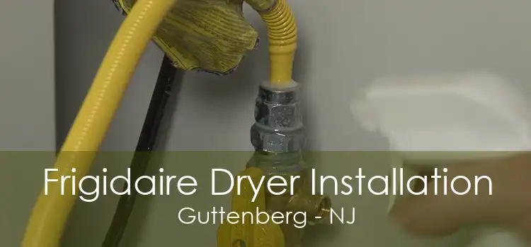 Frigidaire Dryer Installation Guttenberg - NJ