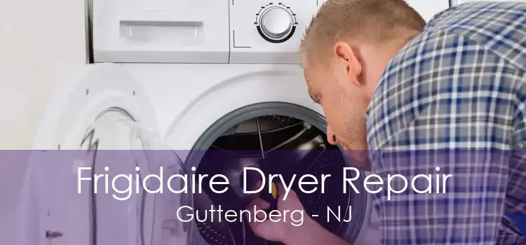 Frigidaire Dryer Repair Guttenberg - NJ
