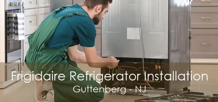 Frigidaire Refrigerator Installation Guttenberg - NJ