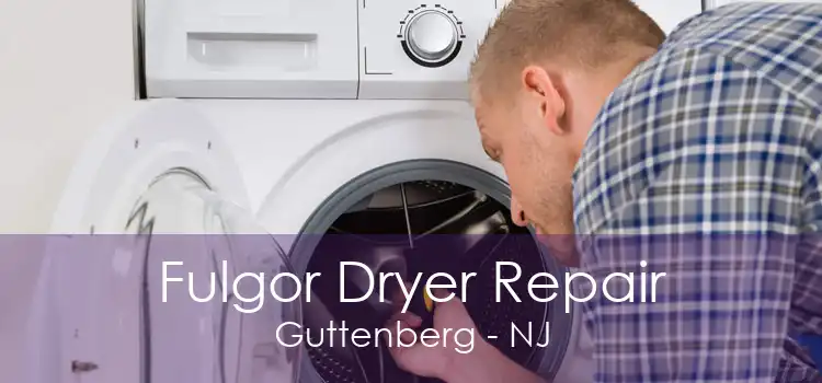 Fulgor Dryer Repair Guttenberg - NJ