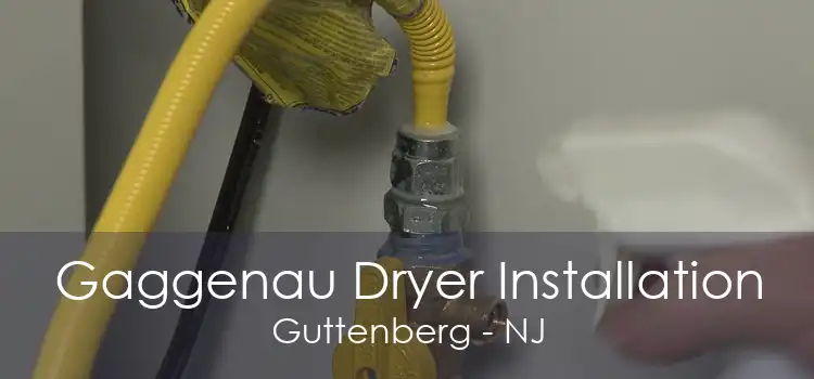 Gaggenau Dryer Installation Guttenberg - NJ