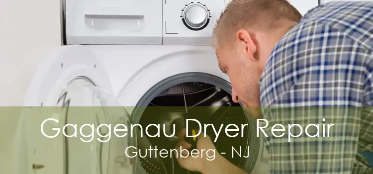 Gaggenau Dryer Repair Guttenberg - NJ