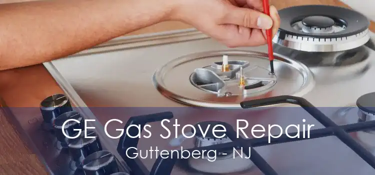 GE Gas Stove Repair Guttenberg - NJ