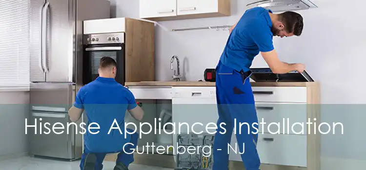 Hisense Appliances Installation Guttenberg - NJ