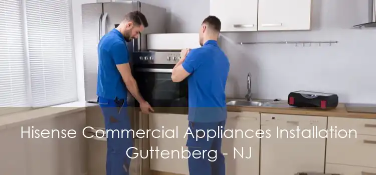 Hisense Commercial Appliances Installation Guttenberg - NJ