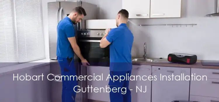 Hobart Commercial Appliances Installation Guttenberg - NJ