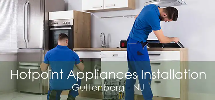 Hotpoint Appliances Installation Guttenberg - NJ