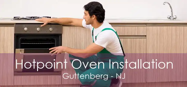 Hotpoint Oven Installation Guttenberg - NJ