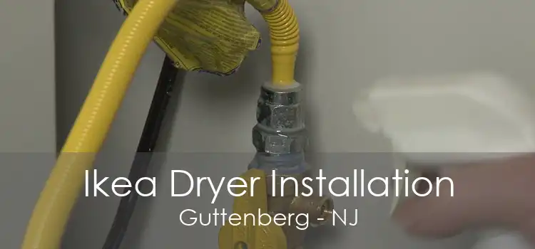 Ikea Dryer Installation Guttenberg - NJ
