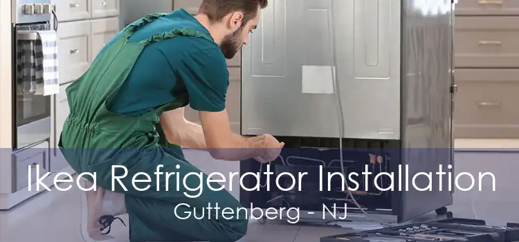 Ikea Refrigerator Installation Guttenberg - NJ
