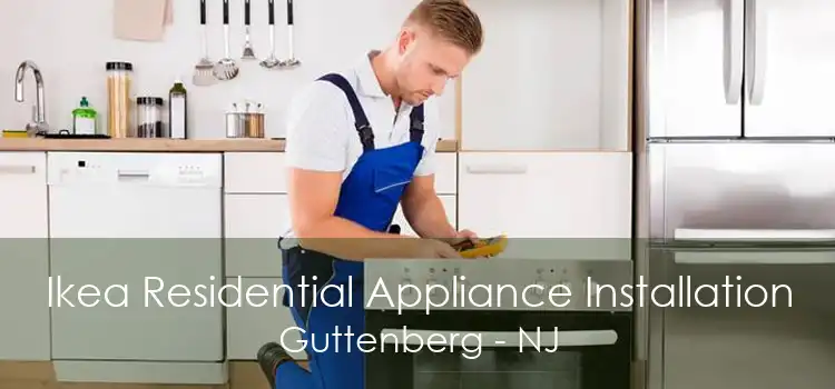 Ikea Residential Appliance Installation Guttenberg - NJ