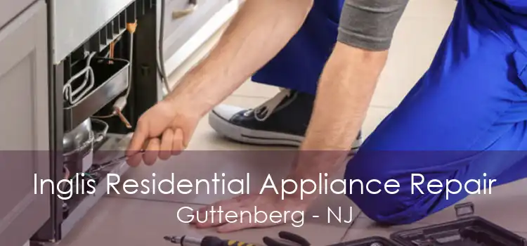 Inglis Residential Appliance Repair Guttenberg - NJ