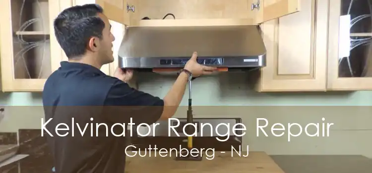 Kelvinator Range Repair Guttenberg - NJ