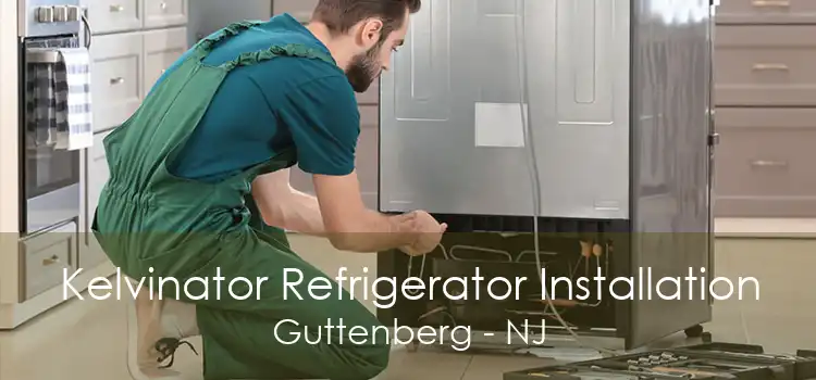 Kelvinator Refrigerator Installation Guttenberg - NJ