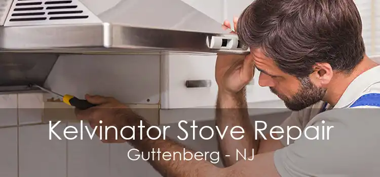 Kelvinator Stove Repair Guttenberg - NJ