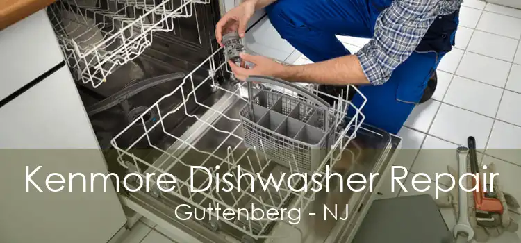Kenmore Dishwasher Repair Guttenberg - NJ