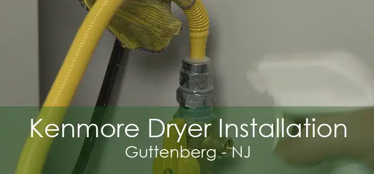 Kenmore Dryer Installation Guttenberg - NJ
