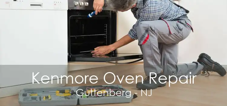 Kenmore Oven Repair Guttenberg - NJ
