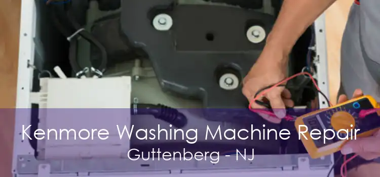 Kenmore Washing Machine Repair Guttenberg - NJ