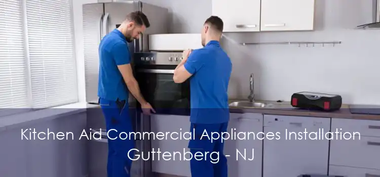 Kitchen Aid Commercial Appliances Installation Guttenberg - NJ